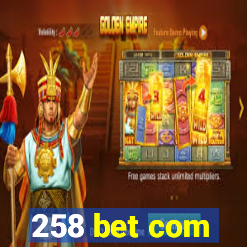 258 bet com